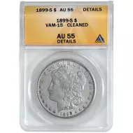 1899 S Morgan Dollar Vam 15 - ANACS AU55 Cleaned